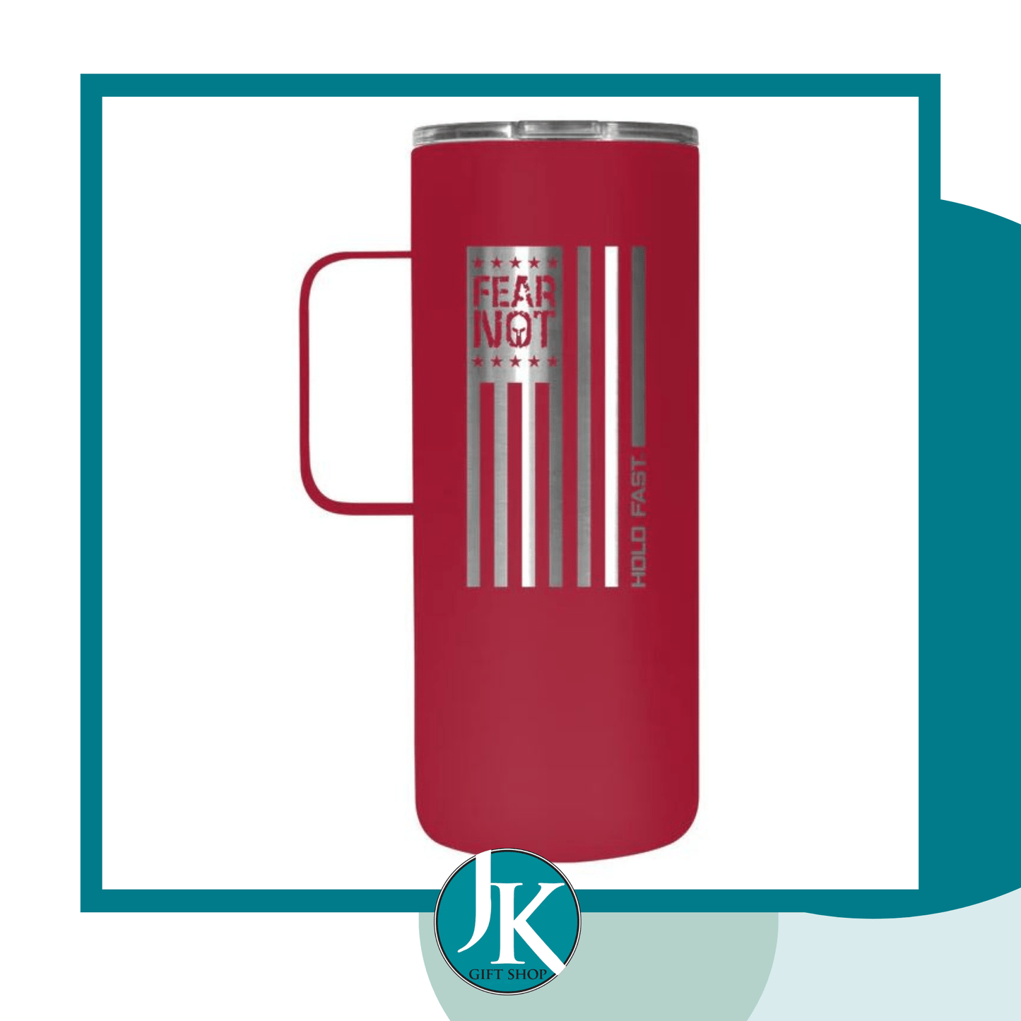 Fear Not Red Tumbler with Handle