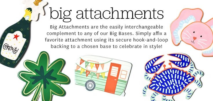 Happy Everything Big Attachments for platters, vases, serving pieces, fames.
