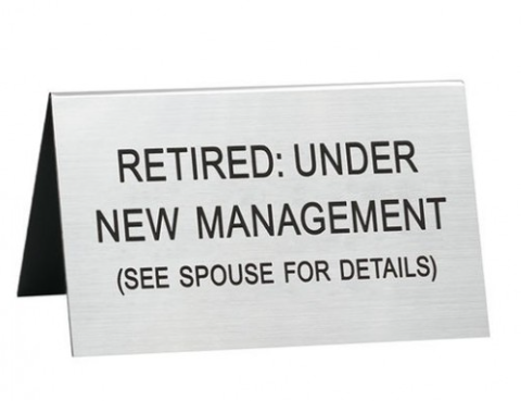 Retired: Under New Management (See Spouse For Details)Tent Sign