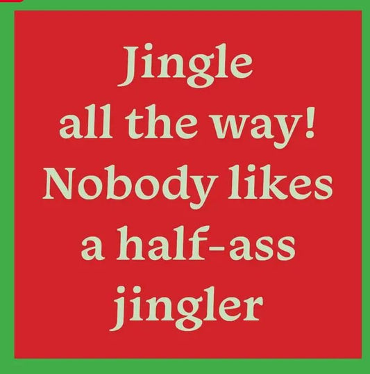 Half Ass Jingler Coaster