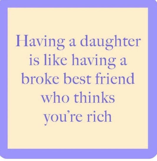 Having A Daughter Coaster