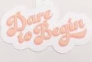 Sticker Dare To Begin
