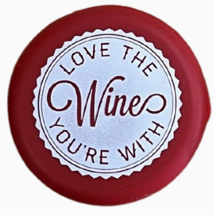 Love the Wine You're With Wine Bottle Cap